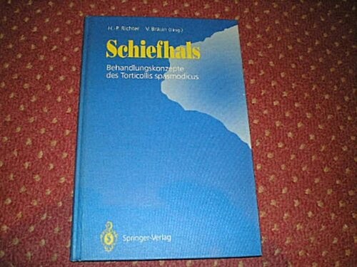Schiefhals: Behandlungskonzepte Des Torticollis Spasmodicus (Hardcover)
