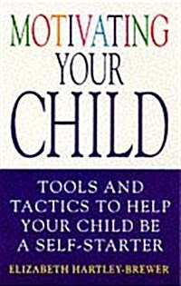 Motivating Your Child (Hardcover)