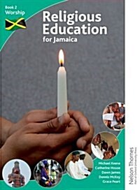 Religious Education for Jamaica : Student Book 2: Worship (Paperback)