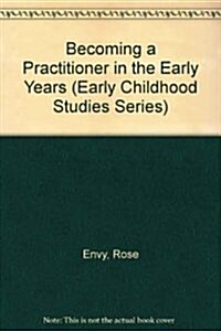 Becoming a Practitioner in the Early Years (Hardcover)