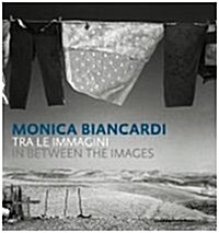 Monica Biancardi : In Between the Images (Paperback)