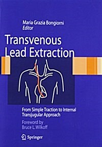 Transvenous Lead Extraction: From Simple Traction to Internal Transjugular Approach (Paperback, 2011)