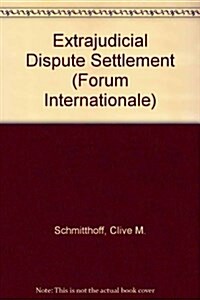 Extrajudicial Dispute Settlement (Loose-leaf)