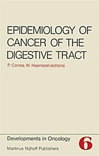 Epidemiology of Cancer of the Digestive Tract (Hardcover)