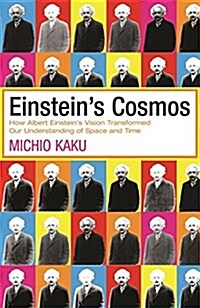 Einsteins Cosmos : How Albert Einsteins Vision Transformed Our Understanding of Space and Time (Paperback)