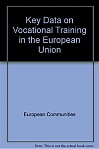 Key Data on Vocational Training in the European Union (Paperback)