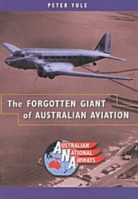 The Forgotten Giant of Australian Aviation (Hardcover)