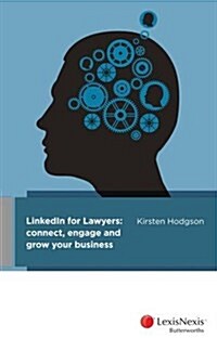 LinkedIn for Lawyers : Connect, Engage and Grow Your Business (Paperback)