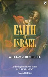 The Faith of Israel : A Theological Survey of the Old Testament (Paperback, 2 ed)