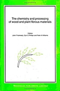 Chemistry and Processing of Wood and Plant Fibrous Materials (Hardcover)