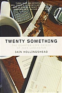 Twenty Something : The Quarter-life Crisis of Jack Lancaster (Paperback)