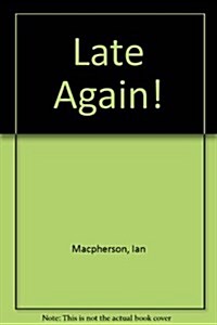 Late Again! (Paperback)