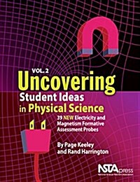 [중고] Uncovering Student Ideas in Physical Science, Volume 2: 39 New Electricity and Magnetism Formative Assessment Probes (Paperback)