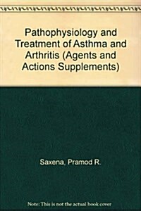 Pathophysiology and Treatment of Asthma and Arthritis (Hardcover)