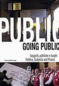 Going Public : Politics, Subjects & Places (Paperback)