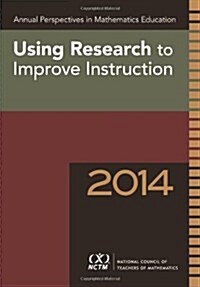 Annual Perspectives in Mathematics Education 2014 : Using Research to Improve Instruction (Paperback)