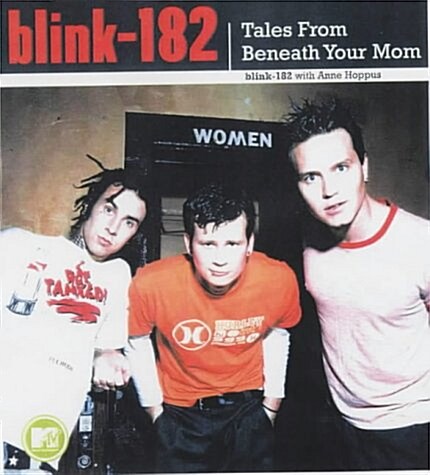 Blink 182 : Tales From Beneath Your Mom (Paperback)