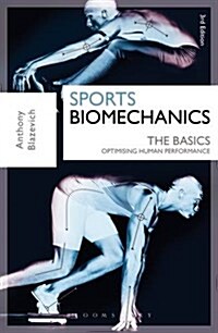 Sports Biomechanics : The Basics: Optimising Human Performance (Paperback, 3 ed)