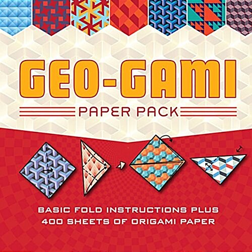 Geo-Gami Paper Pack : Basic Fold Instructions Plus More Than 400 Sheets of Origami Paper (Paperback)