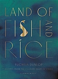 Land of Fish and Rice : Recipes from the Culinary Heart of China (Hardcover)