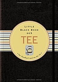 Little Black Book vom Tee : Das Handbuch Rund um den Tee (Hardcover, 2 Rev ed)