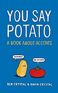 You Say Potato : A Book About Accents (Hardcover)