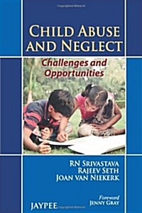 Child Abuse and Neglect Challenges and Opportunities (Paperback)