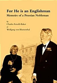 For He is an Englishman : Memoirs of a Prussian Nobleman (Paperback)