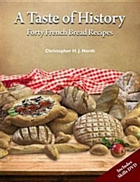 A Taste of History : Forty French Bread Recipes (Package)