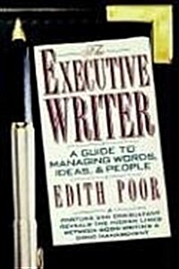 Executive Writer: A Guide to Managing Words, Ideas, and People (Paperback)