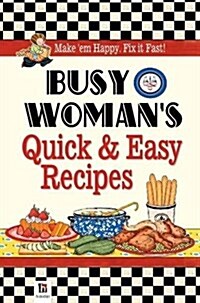 Busy Womans Quick and Easy Recipes (Hardcover)