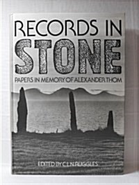 Records in Stone : Papers in Memory of Alexander Thom (Hardcover)