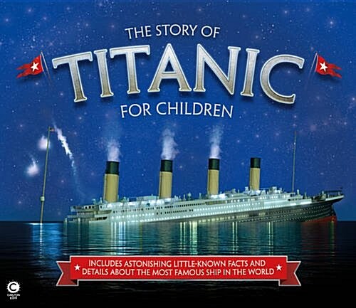 The Story of  the Titanic for Children (Hardcover)