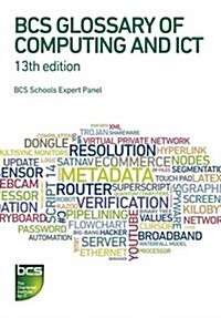 BCS Glossary of Computing and ICT : Classroom Set (Paperback, 13 Rev ed)