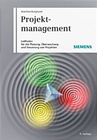 Projektmanagement : Leitfaden Fur Die Planung, Uberwachung Und Steuerung Von Projekten (Hardcover, 9 Rev ed)