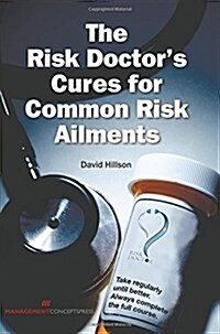 The Risk Doctors Cures for Common Risk Ailments (Paperback)