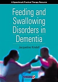 Feeding and Swallowing Disorders in Dementia (Paperback, New ed)