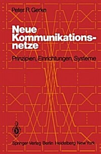 Neue Kommunikationsnetze: Prinzipien, Einrichtungen, Systeme (Hardcover)
