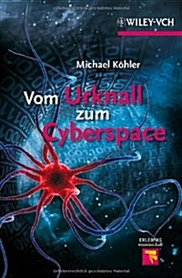 Vom Urknall zum Cyberspace : Fast Alles Uber Mensch, Natur und Universum (Paperback)