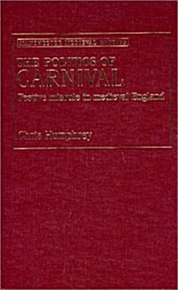 The Politics of Carnival : Festive Misrule in Medieval England (Hardcover)