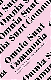 Omnia Sunt Communia : On the Commons and the Transformation to Postcapitalism (Paperback)