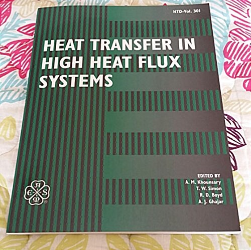 Heat Transfer in High Heat Flux Systems (Hardcover)