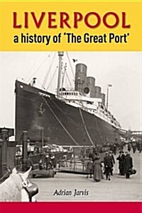 Liverpool a History of the Great Port (Paperback)
