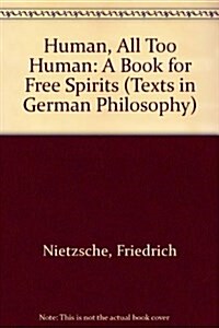 Human, All Too Human : A Book for Free Spirits (Hardcover)