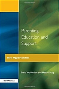 Parenting Education and Support : New Opportunities (Paperback)