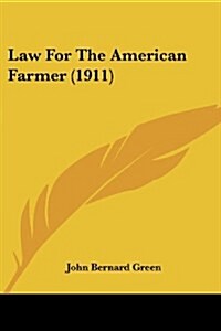 Law For The American Farmer (1911) (Paperback)
