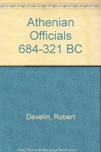 Athenian officials, 684-321 B.C.