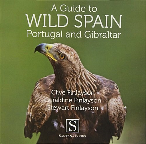 A Guide to Wild Spain, Portugal and Gibraltar (Paperback)