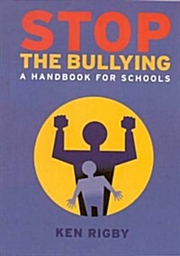 Stop the Bullying : A Handbook for Schools (Package)