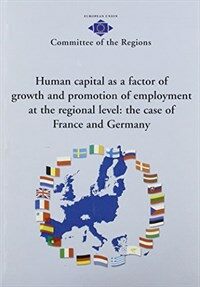 Human capital as a factor of growth and promotion of employment at the regional level : the case of France and Germany